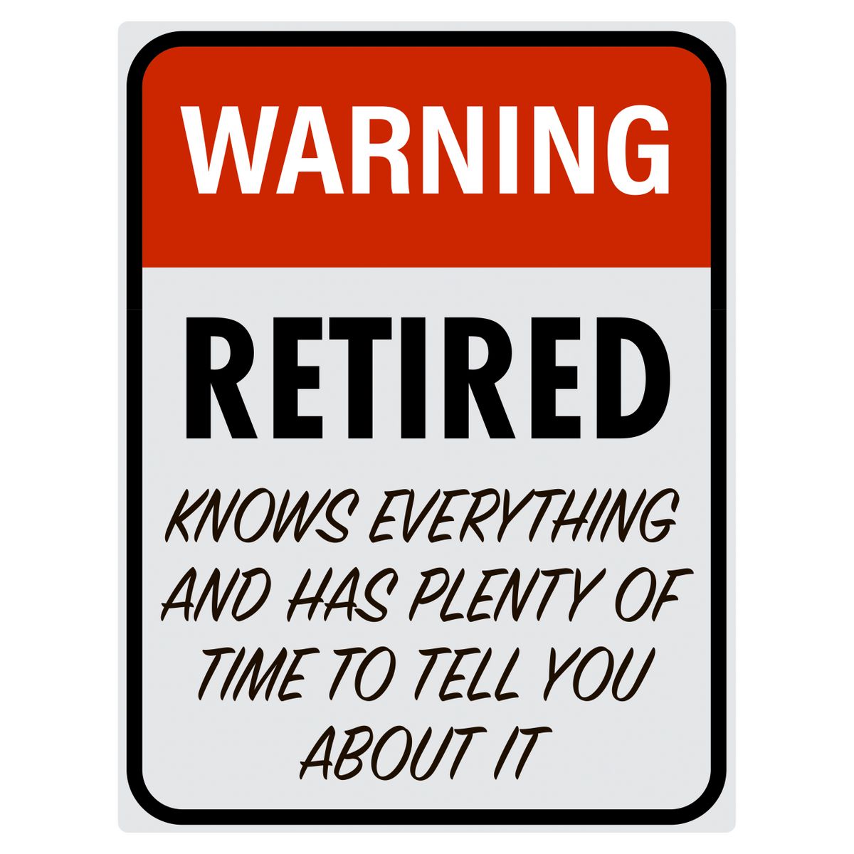 Gear Up Metal Sign - Warning Retired RTSGS100-13