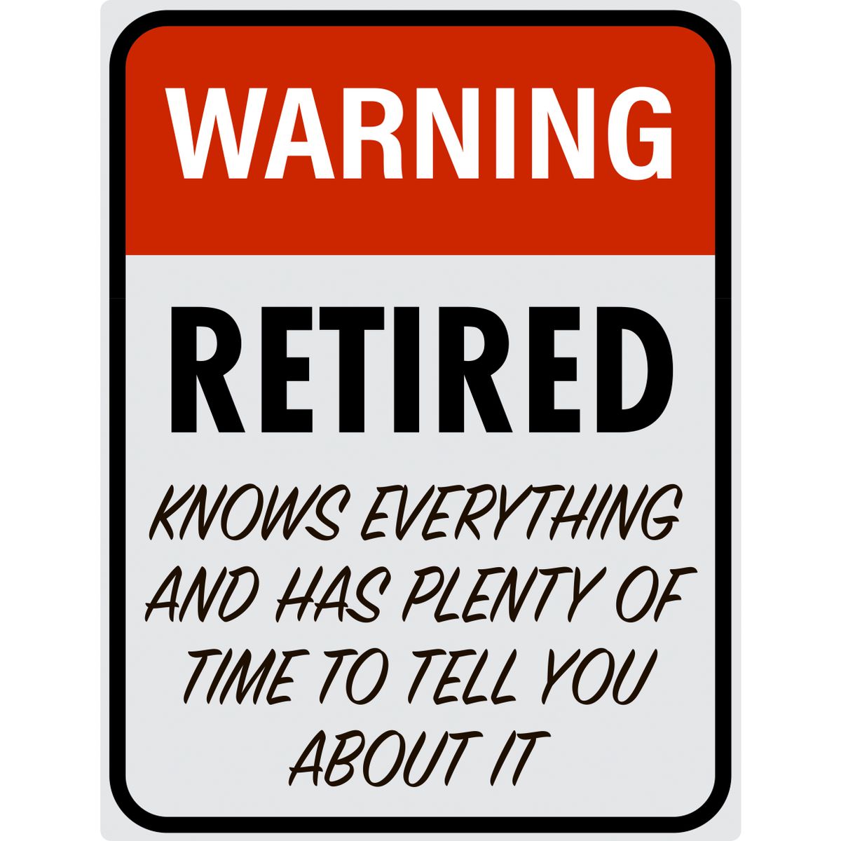 Gear Up Metal Sign - Warning Retired RTSGS100-13