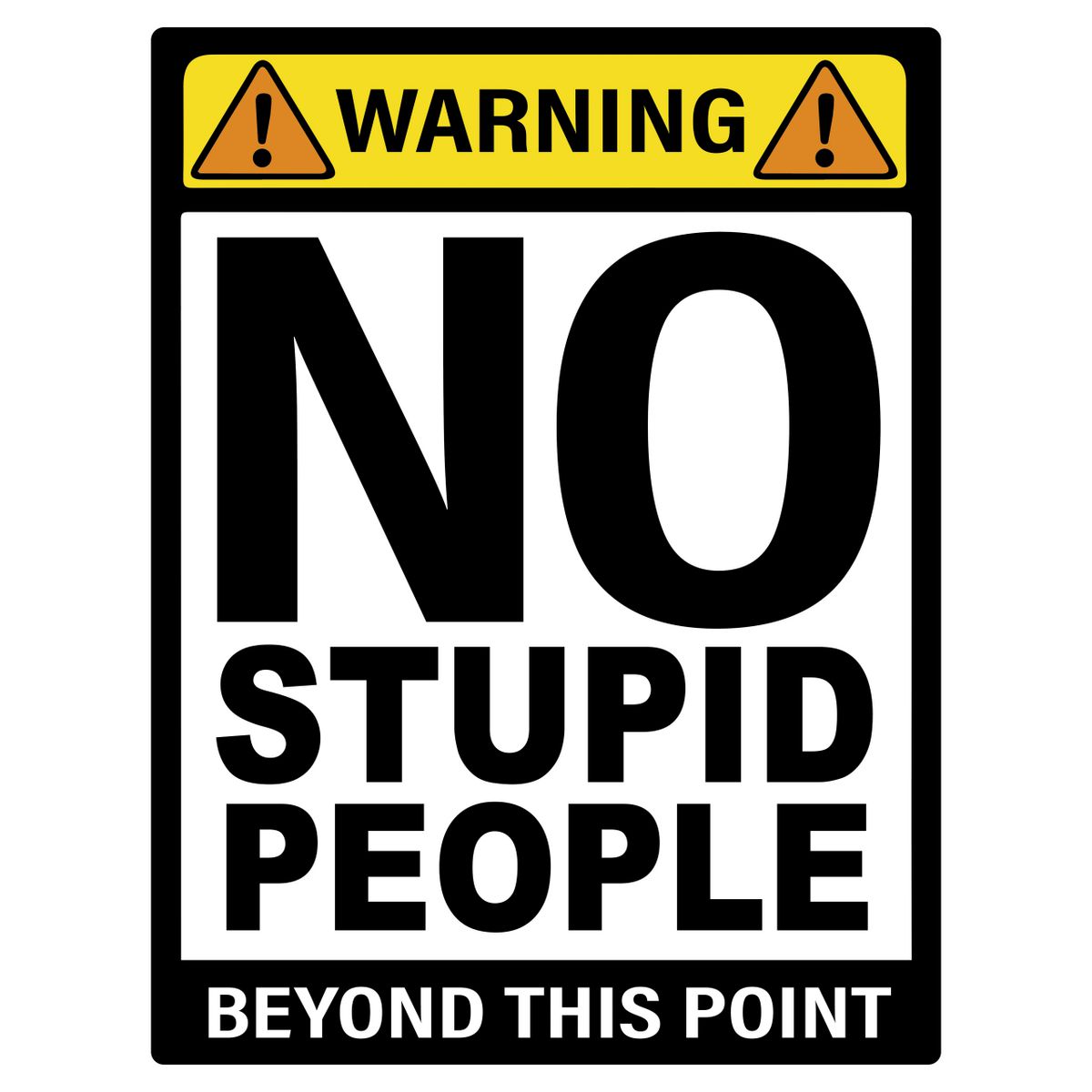 Gear Up Metal Sign - Warning No Stupid People RTSGS100-12