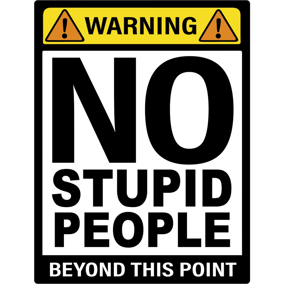 Gear Up Metal Sign - Warning No Stupid People RTSGS100-12
