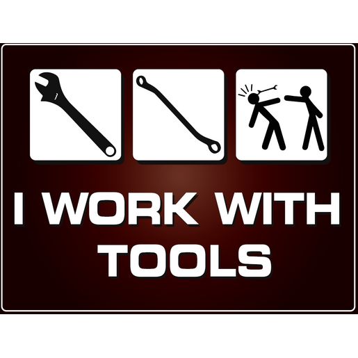 Gear Up Metal Sign - I Work With Tools RTSGS100-18