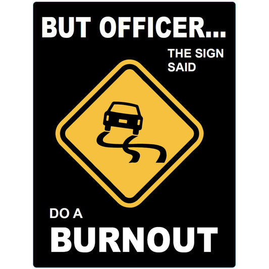 Gearup Metal Sign - But Officer RTSGS24BURN