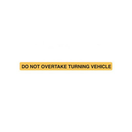 Safety Signs Do Not Overtake Turning Vehicle Sticker 1310 X 75Mm SSVHA6R